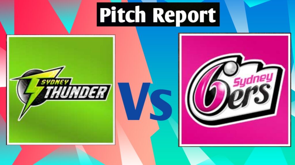 SIX Vs THU Pitch Report In Hindi